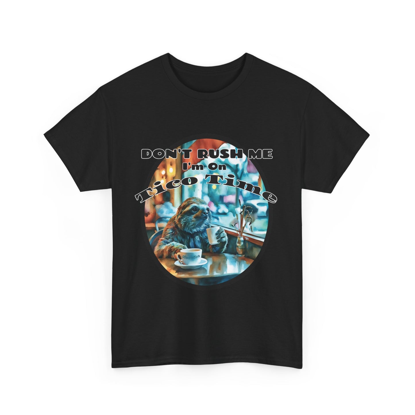 Don't Rush Me, I'm on Tico Time – Unisex Heavy Cotton Tee