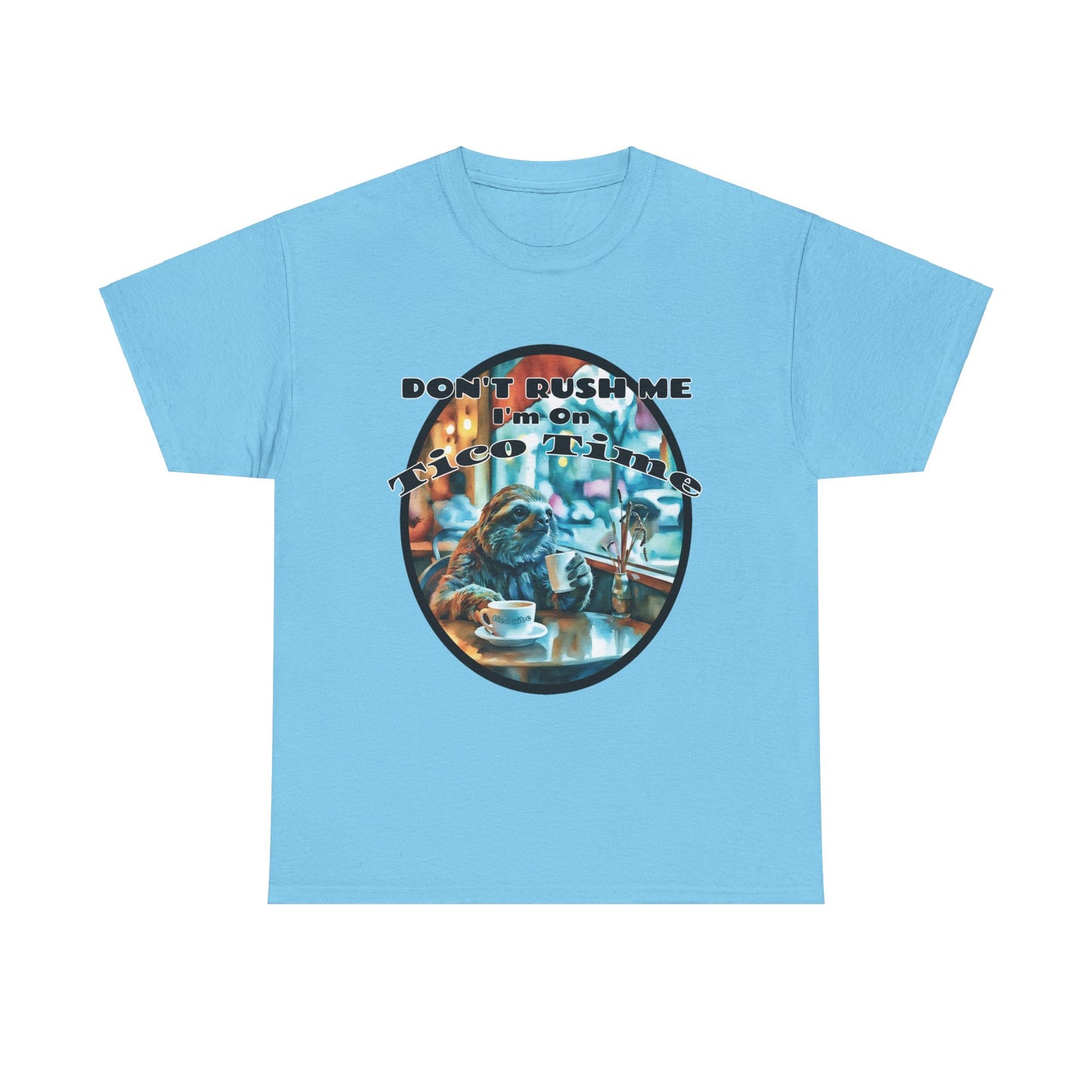 Don't Rush Me, I'm on Tico Time – Unisex Heavy Cotton Tee