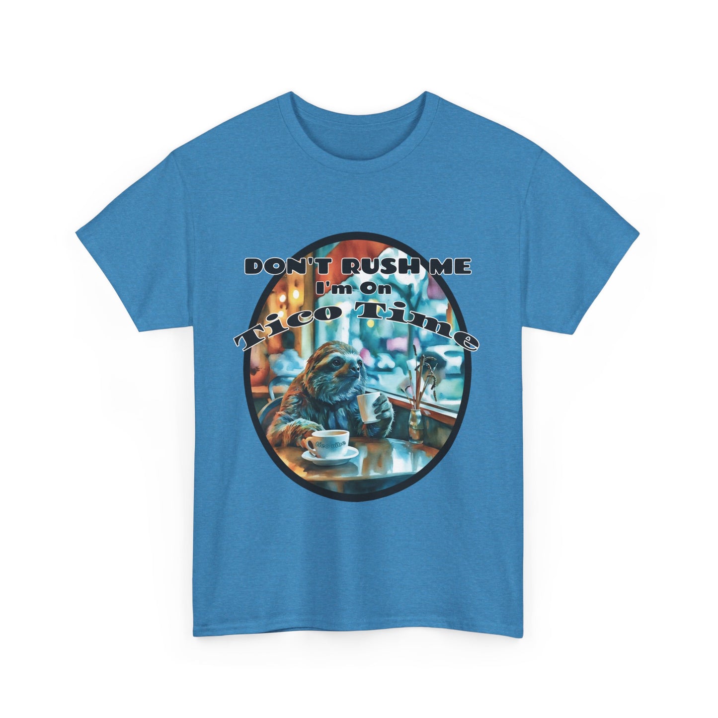 Don't Rush Me, I'm on Tico Time – Unisex Heavy Cotton Tee
