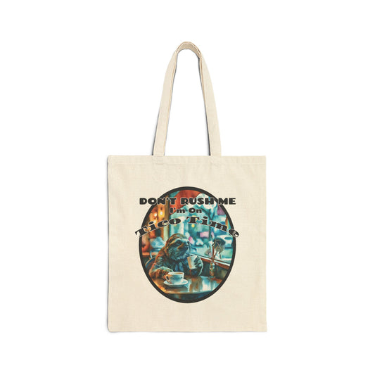 Don't Rush Me, I'm on Tico Time – Cotton Canvas Tote Bag