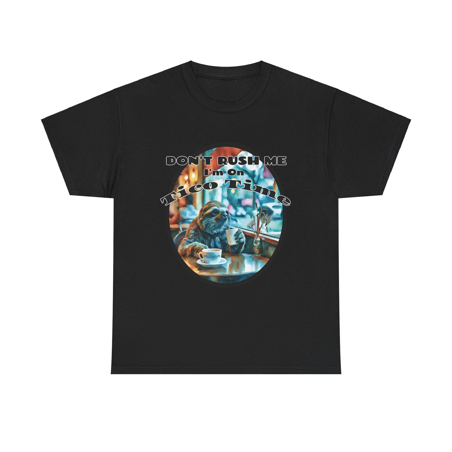 Don't Rush Me, I'm on Tico Time – Unisex Heavy Cotton Tee