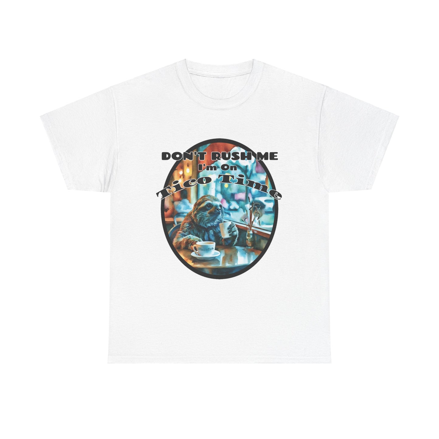 Don't Rush Me, I'm on Tico Time – Unisex Heavy Cotton Tee
