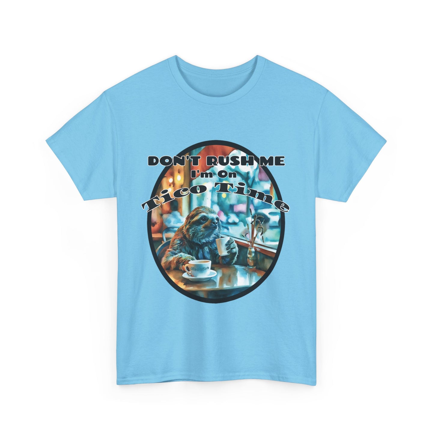 Don't Rush Me, I'm on Tico Time – Unisex Heavy Cotton Tee