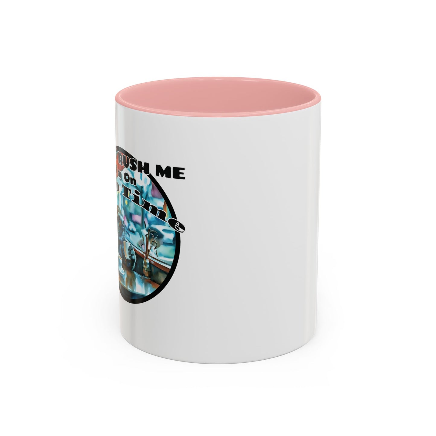Don't Rush Me, I'm on Tico Time – Accent Coffee Mug